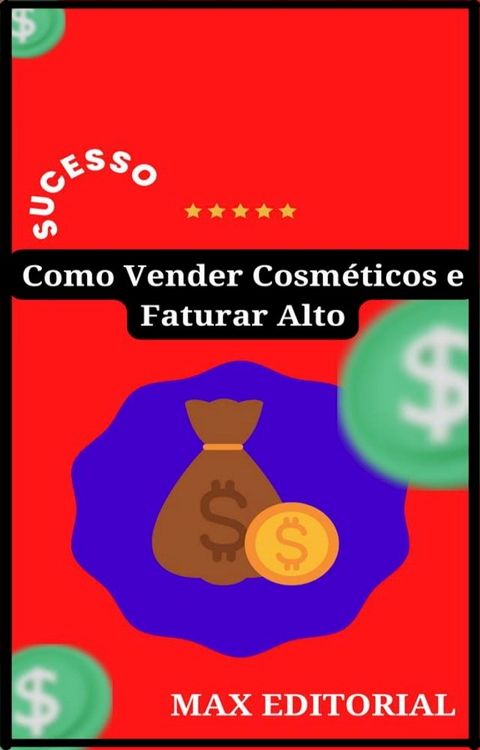 Como Vender Cosm&eacute;ticos e Faturar alto(Kobo/電子書)