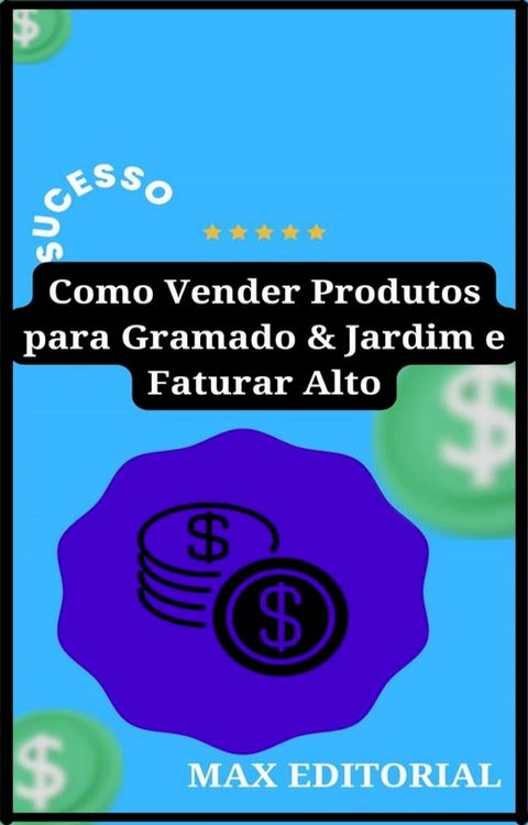 Como Vender Produtos para Gramado & Jardim e Faturar Alto(Kobo/電子書)