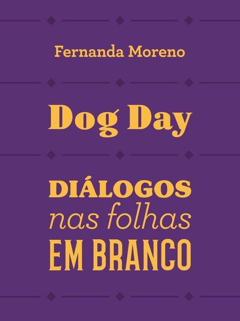 Dog day: di&aacute;logos nas folhas em branco(Kobo/電子書)