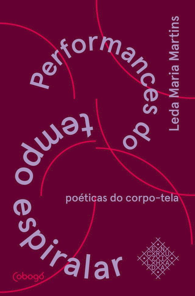  Performances do tempo espiralar, poéticas do corpo-tela(Kobo/電子書)