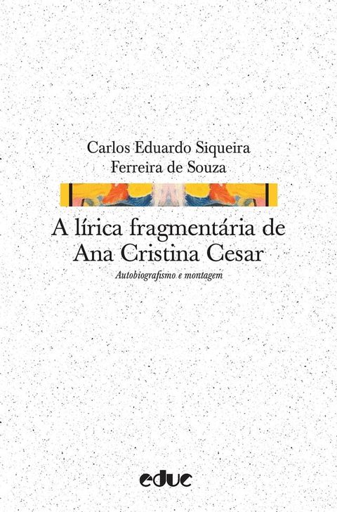 A l&iacute;rica fragment&aacute;ria de Ana Cristina Cesar(Kobo/電子書)