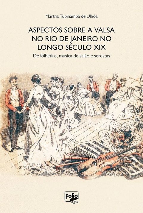 Aspectos sobre a valsa no Rio de Janeiro no longo s&eacute;culo XIX(Kobo/電子書)