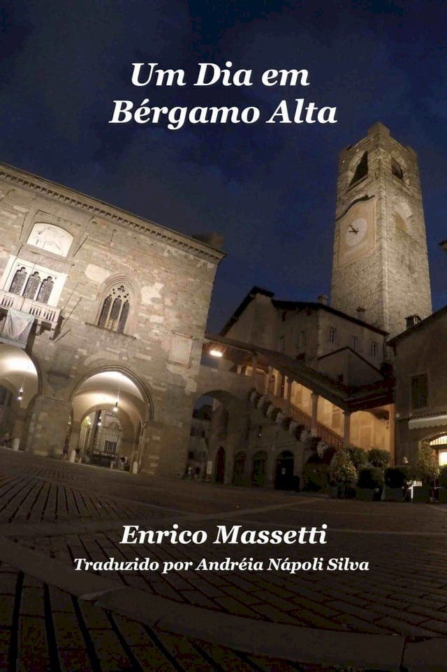  Un Dia Em Bergamo Alta(Kobo/電子書)