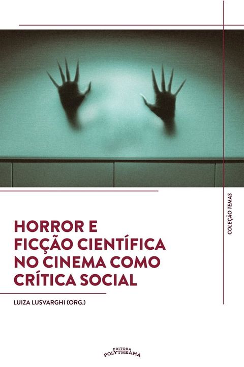 Horror e Fic&ccedil;&atilde;o Cient&iacute;fica no Cinema como Cr&iacute;tica Social(Kobo/電子書)