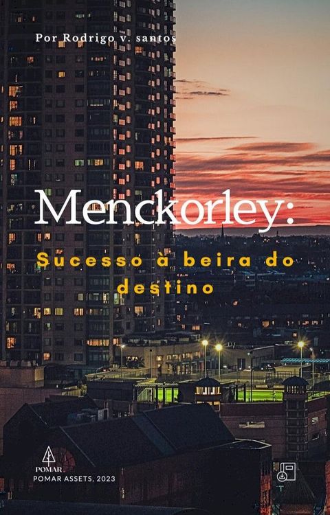 Menckorley: Sucesso &agrave; beira do destino(Kobo/電子書)