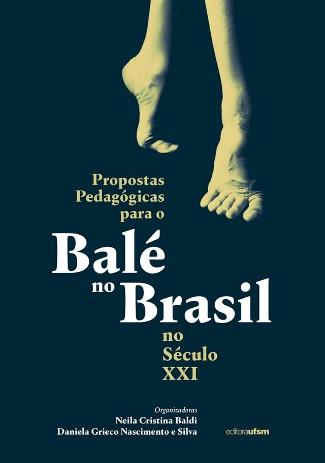  Propostas pedagógicas para o balé no Brasil no século XXI(Kobo/電子書)