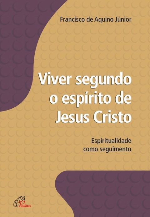 Viver segundo o esp&iacute;rito de Jesus Cristo(Kobo/電子書)