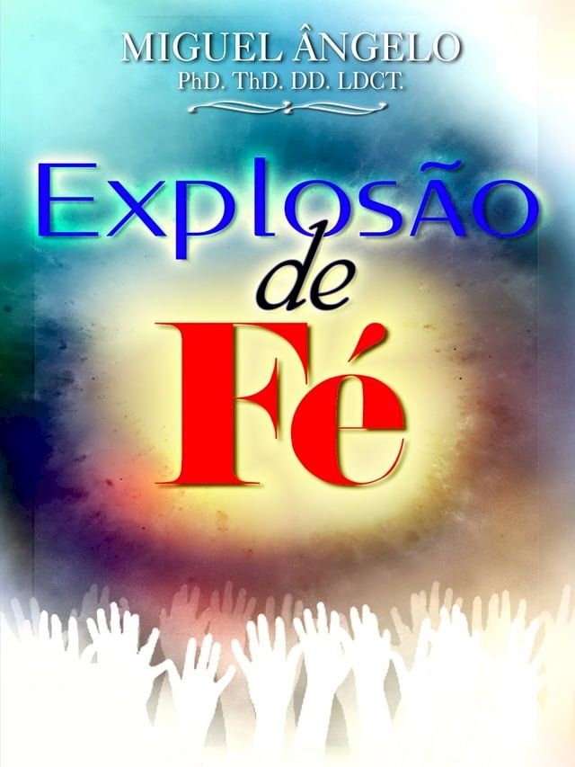  EXPLOS&Atilde;O DE F&Eacute;(Kobo/電子書)