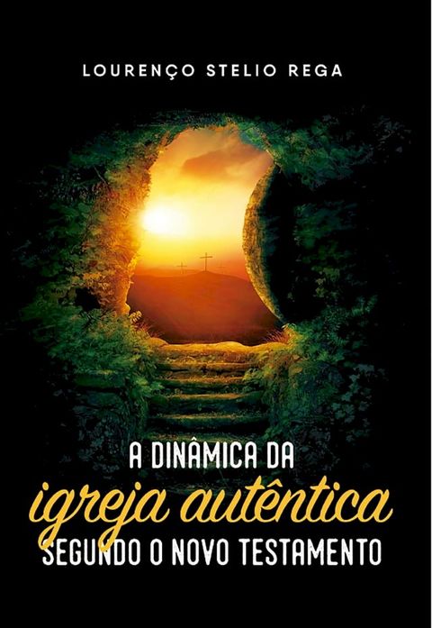 A Dinâmica da Igreja Autentica Segundo o Novo Testamento(Kobo/電子書)