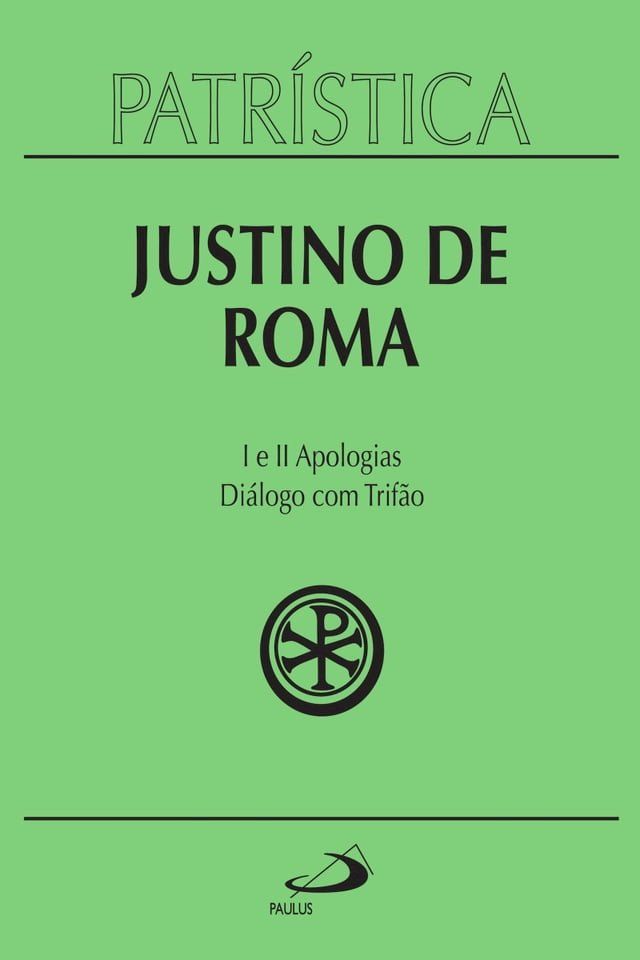  Patr&iacute;stica - I e II Apologias  Di&aacute;logo com Trif&atilde;o - Vol. 3(Kobo/電子書)