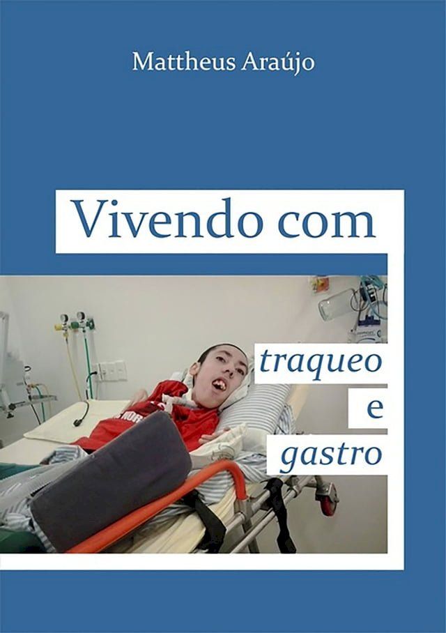  Vivendo Com Traqueo E Gastro(Kobo/電子書)