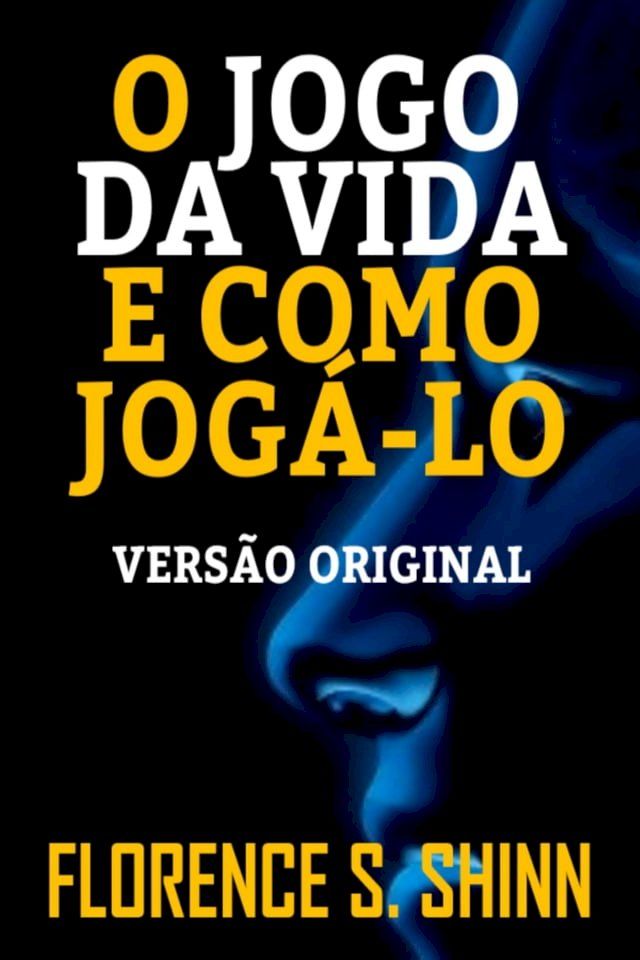  O JOGO DA VIDA E COMO JOG&Aacute;-LO(Kobo/電子書)