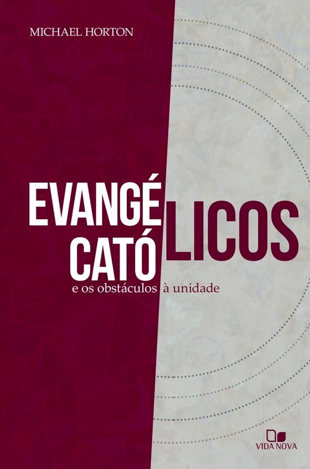  Evangélicos, católicos e os obstáculos à unidade(Kobo/電子書)