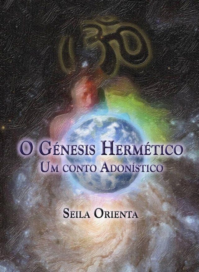  O G&eacute;nesis Herm&eacute;tico - Um conto Adon&iacute;stico(Kobo/電子書)