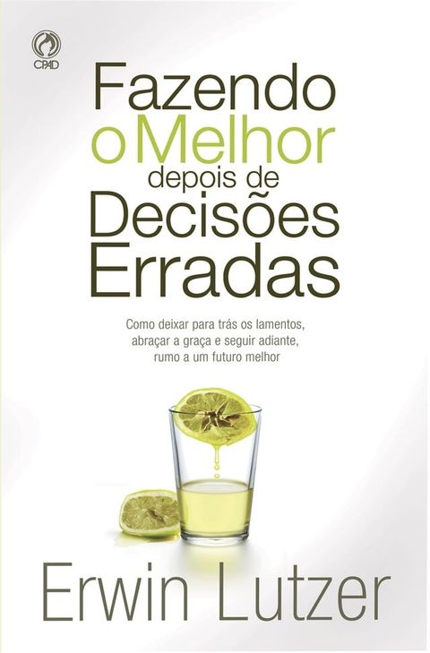 Fazendo o Melhor Depois de Decisões Erradas(Kobo/電子書)