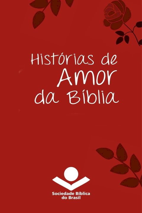 Hist&oacute;rias de amor da B&iacute;blia(Kobo/電子書)