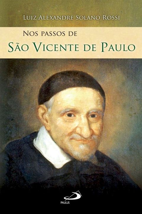 Nos passos de S&atilde;o Vicente de Paulo(Kobo/電子書)