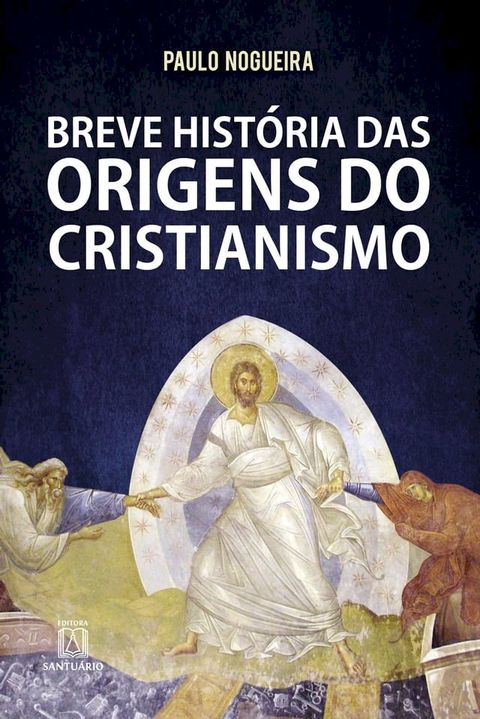 Breve hist&oacute;ria das origens do cristianismo(Kobo/電子書)