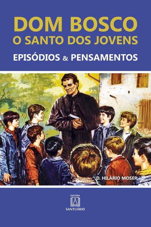 Dom Bosco - O santo dos jovens(Kobo/電子書)