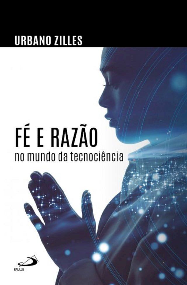  F&eacute; e raz&atilde;o no mundo da tecnoci&ecirc;ncia(Kobo/電子書)