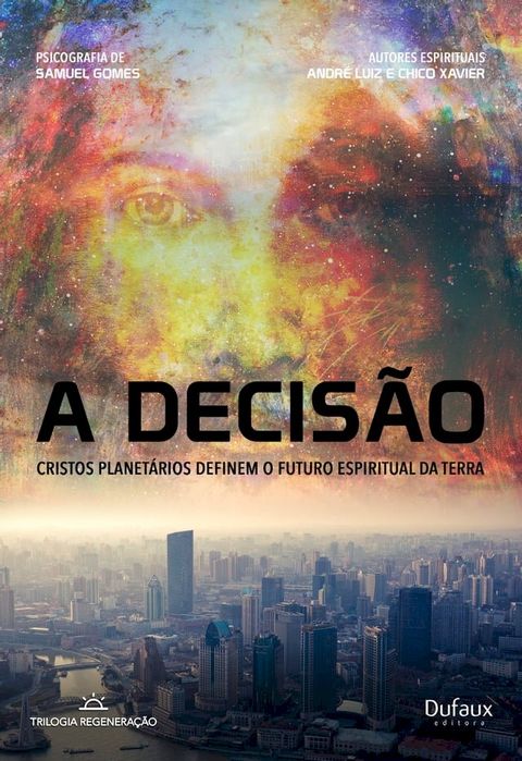 A decis&atilde;o: Cristos planet&aacute;rios definem o futuro espiritual da terra(Kobo/電子書)