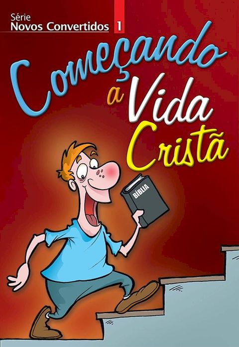 Novos Convertidos 1 - Come&ccedil;ando a Vida Crist&atilde;  Aluno(Kobo/電子書)