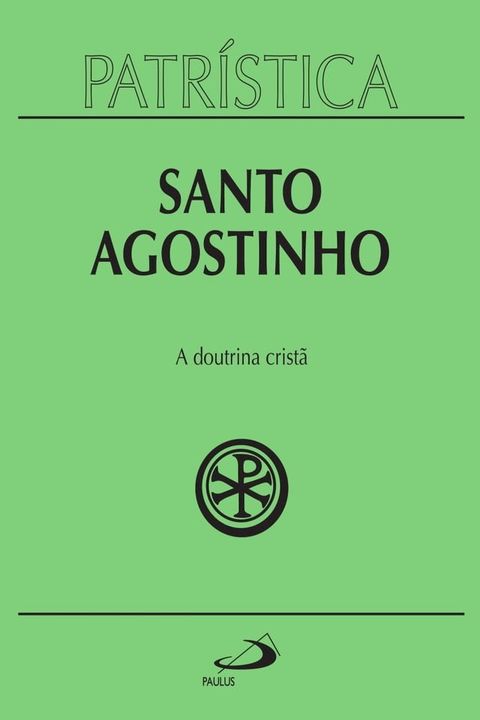 Patr&iacute;stica - A doutrina crist&atilde; - Vol. 17(Kobo/電子書)