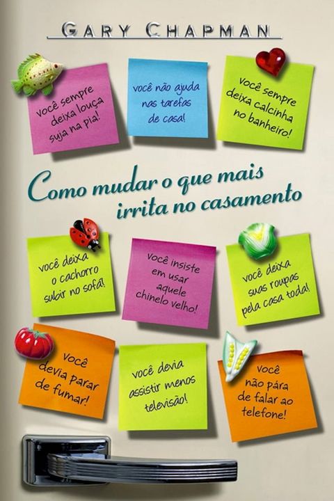 Como&nbsp;mudar&nbsp;o&nbsp;que&nbsp;mais&nbsp;irrita&nbsp;no&nbsp;casamento(Kobo/電子書)