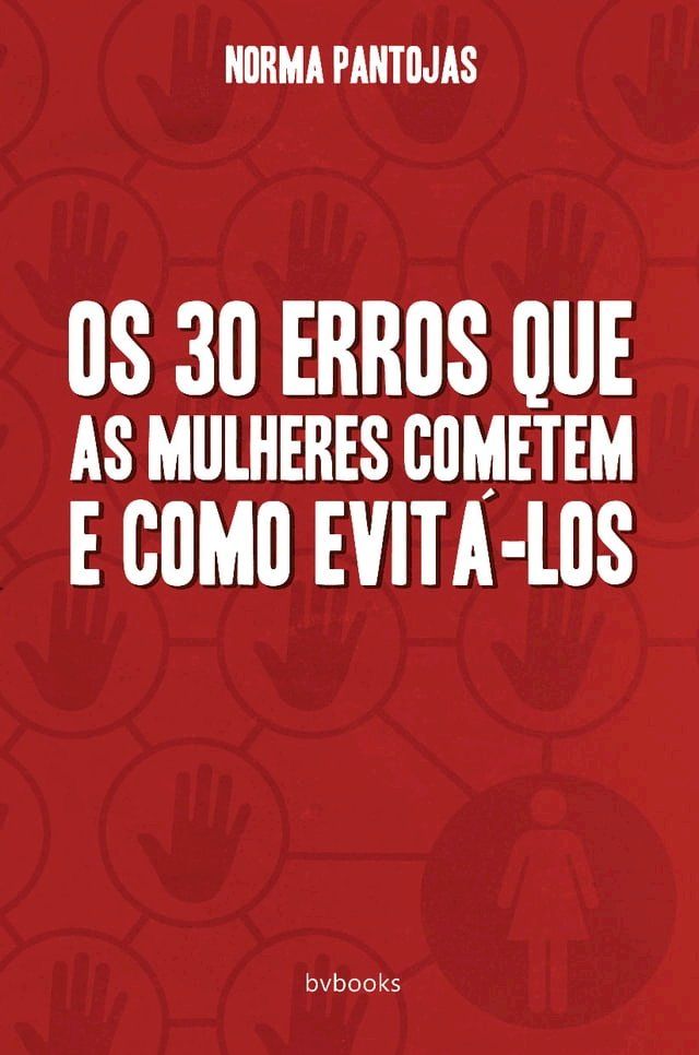  Os 30 Erros que as Mulheres Cometem e Como Evit&aacute;-los(Kobo/電子書)