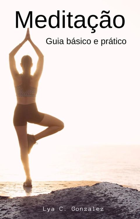 Medita&ccedil;&atilde;o Guia b&aacute;sico e pr&aacute;tico(Kobo/電子書)