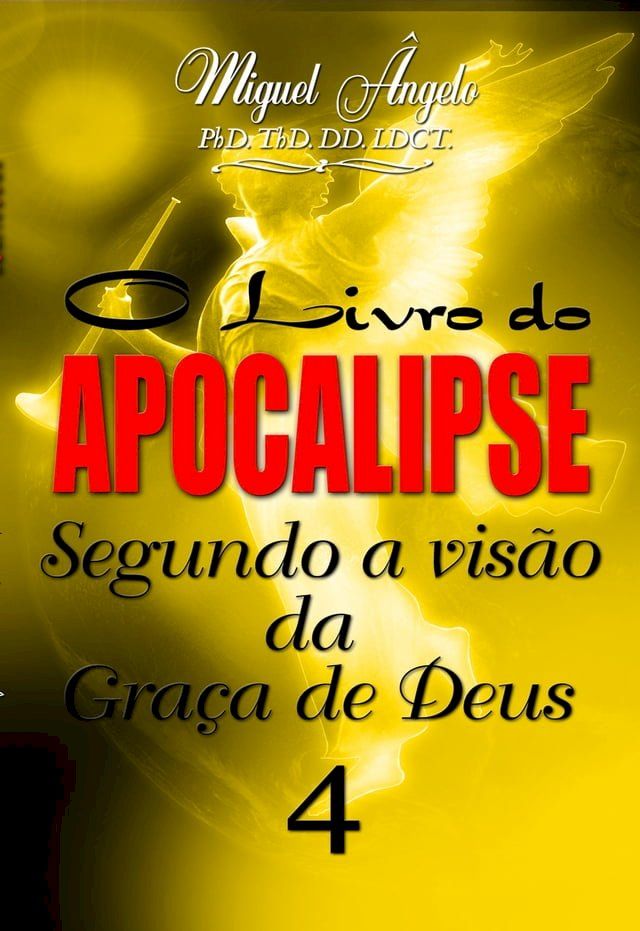  O Livro do Apocalipse Segundo a Vis&atilde;o da Gra&ccedil;a de Deus IV(Kobo/電子書)