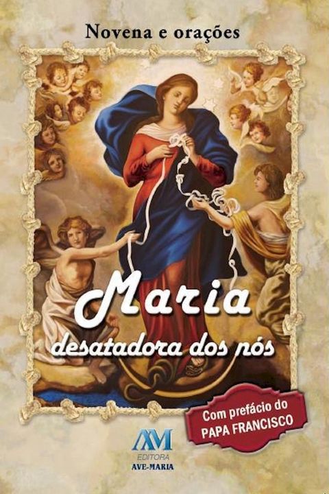 Maria desatadora dos n&oacute;s(Kobo/電子書)