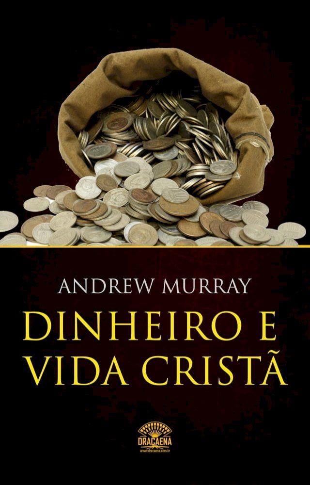  Dinheiro e vida crist&atilde; - Finan&ccedil;as a luz da B&iacute;blia(Kobo/電子書)