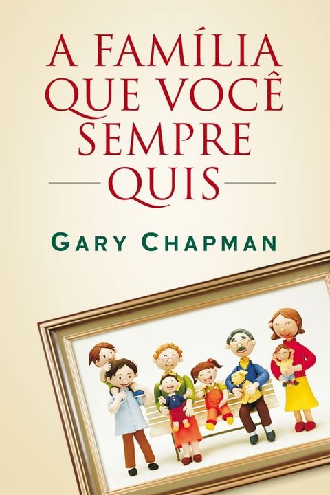 A família que você sempre quis(Kobo/電子書)