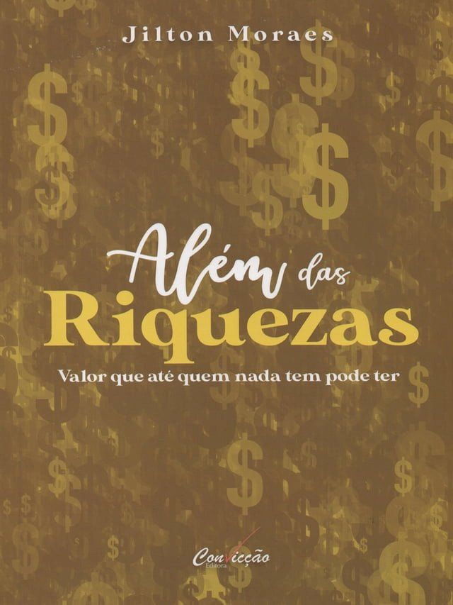  Além da Riquezas - valor que até quem nada tem pode ter(Kobo/電子書)