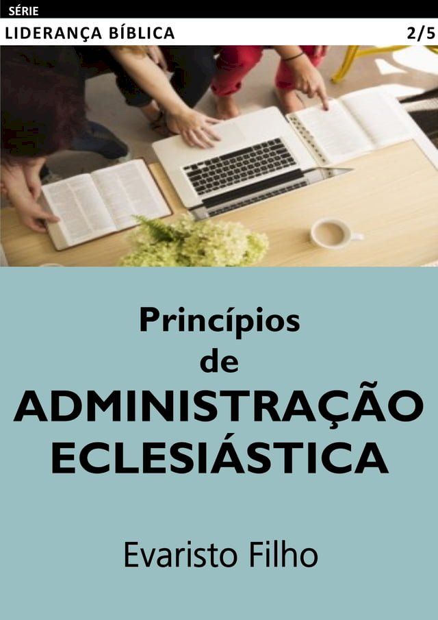  Princ&iacute;pios de Administra&ccedil;&atilde;o Eclesi&aacute;stica(Kobo/電子書)