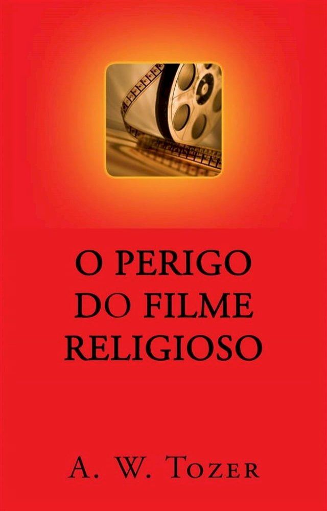  O Perigo Do Filme Religioso(Kobo/電子書)