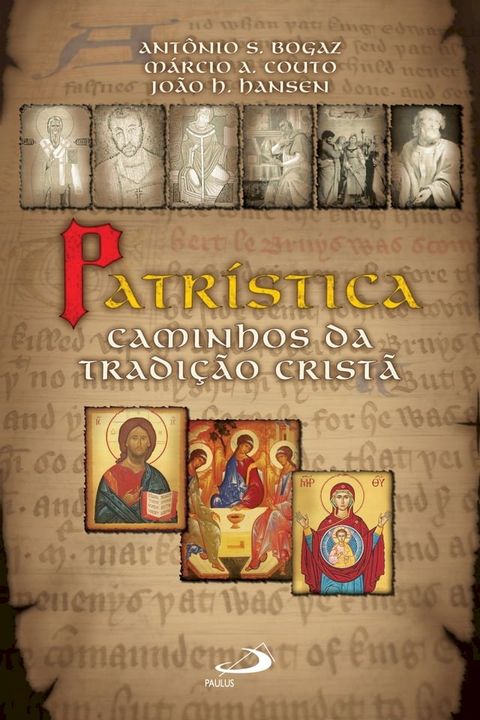 Patr&iacute;stica: caminhos da tradi&ccedil;&atilde;o crist&atilde;(Kobo/電子書)