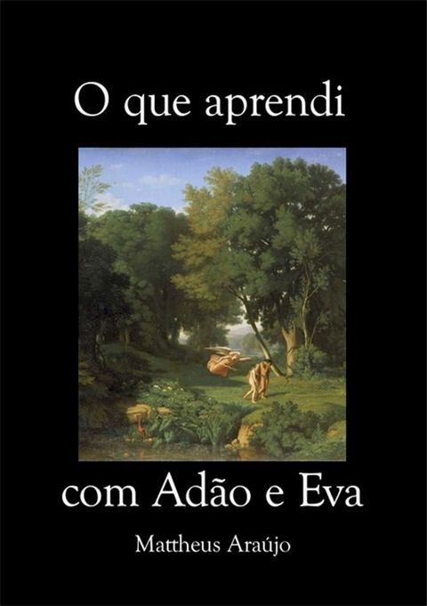 O Que Aprendi Com Ad&atilde;o E Eva(Kobo/電子書)