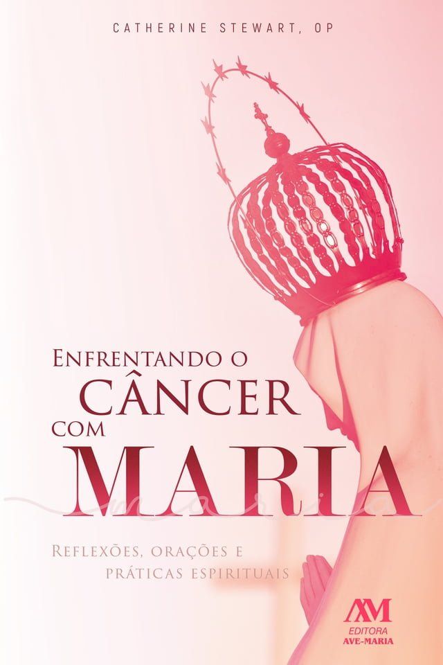  Enfrentando o c&acirc;ncer com Maria(Kobo/電子書)