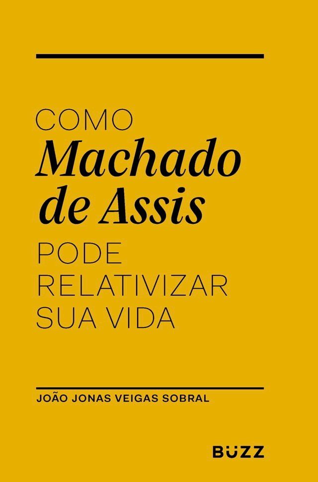  Como Machado de Assis pode relativizar sua vida(Kobo/電子書)