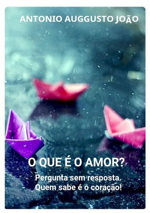 O Que &Eacute; O Amor?(Kobo/電子書)