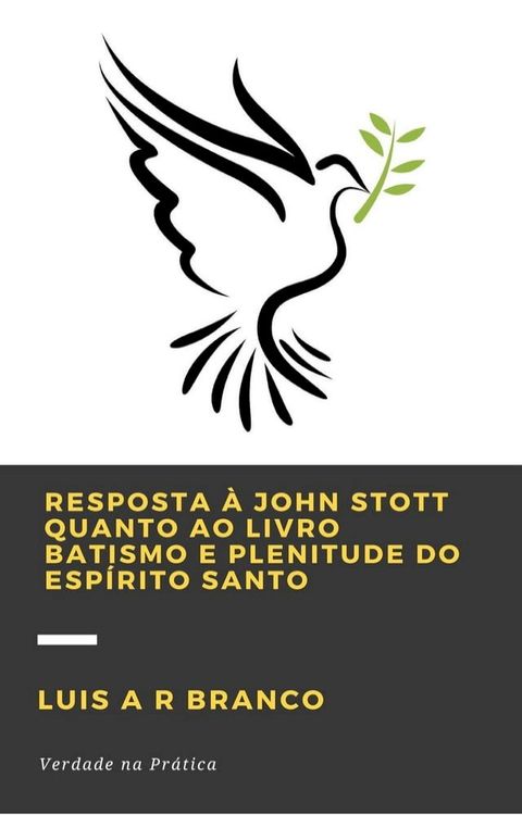 Resposta a John Stott Quanto ao Livro Batismo e Plenitude do Esp&iacute;rito Santo(Kobo/電子書)