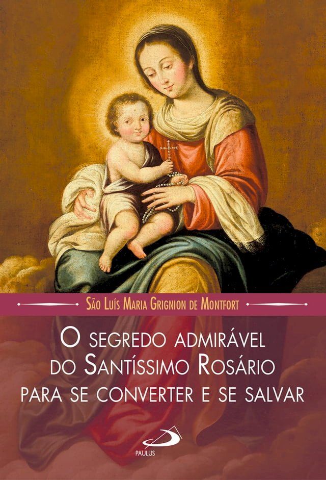  O segredo admirável do Santíssimo Rosário para se converter e se salvar(Kobo/電子書)