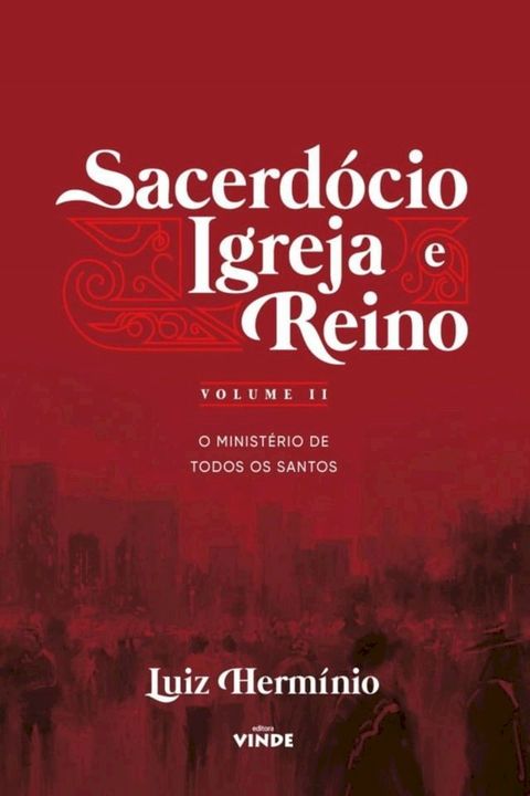 Sacerd&oacute;cio Igreja e Reino - Volume II(Kobo/電子書)