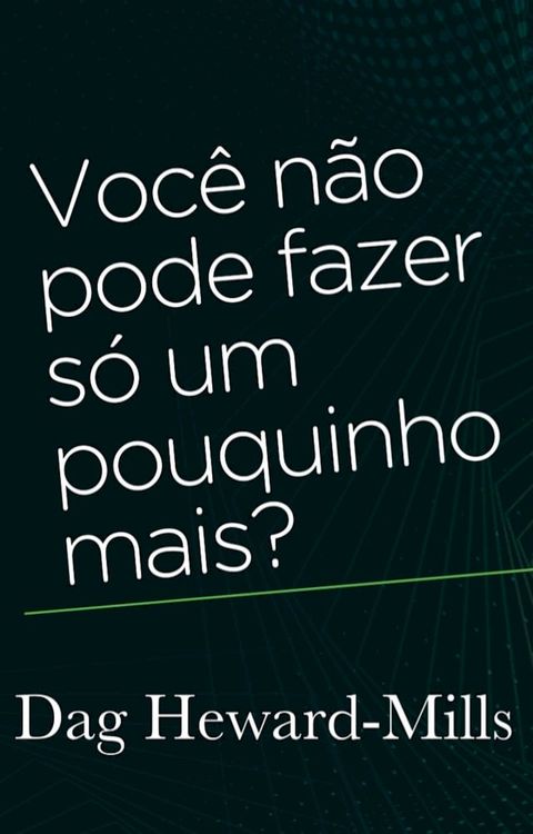 Você Não Pode Fazer Só Um Pouquinho Mais?(Kobo/電子書)