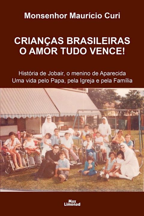 Crian&ccedil;as brasileiras o amor tudo vence!(Kobo/電子書)