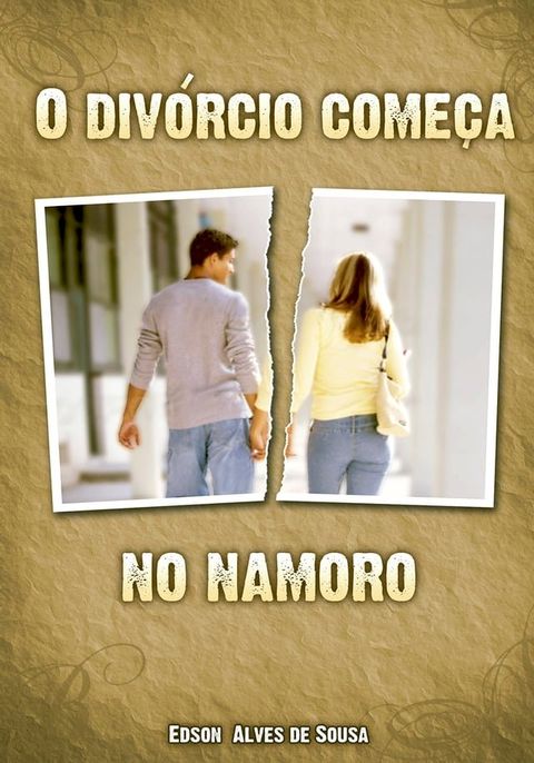 O Div&oacute;rcio Come&ccedil;a no Namoro(Kobo/電子書)