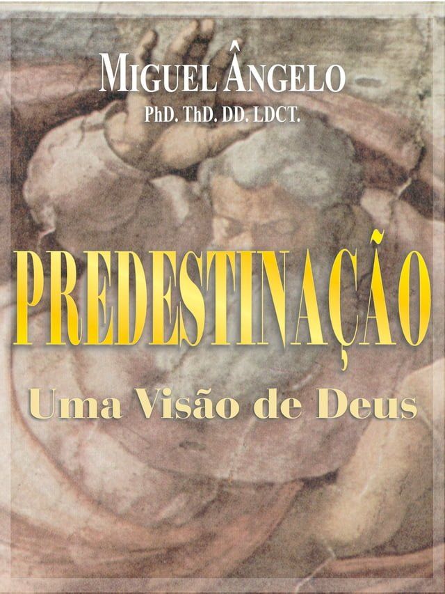  Predestina&ccedil;&atilde;o, Uma Vis&atilde;o de Deus(Kobo/電子書)