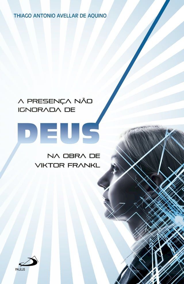  A presen&ccedil;a n&atilde;o ignorada de Deus na obra de Viktor Frankl(Kobo/電子書)